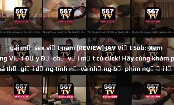 gái mỹ sex việt nam [REVIEW] JAV Việt Sub: Xem Phim  Với Phụ Đề Tiếng Việt Đầy Đủ chỉ với một cú click! Hãy cùng khám phá thế giới đồng tính nữ và những bộ phim người lớn hấp dẫn ngay hôm nay.