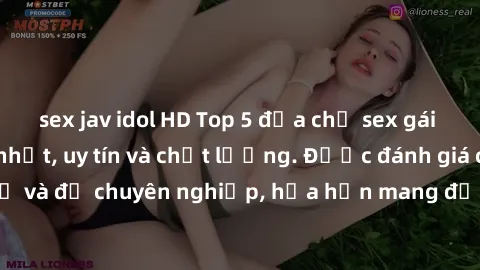 sex jav idol HD Top 5 địa chỉ sex gái gọi Việt Nam hot nhất, uy tín và chất lượng. Được đánh giá cao về dịch vụ và độ chuyên nghiệp, hứa hẹn mang đến trải nghiệm độc đáo và không quên.