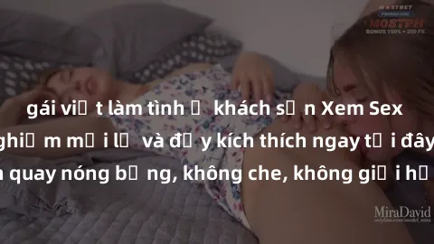 gái việt làm tình ở khách sạn Xem Sex Không Che: Trải nghiệm mới lạ và đầy kích thích ngay tại đây! Những cảnh quay nóng bỏng, không che, không giới hạn đang chờ đón bạn. Đừng bỏ lỡ!