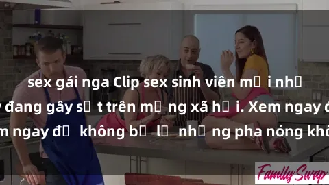 sex gái nga Clip sex sinh viên mới nhất hot nhất năm nay đang gây sốt trên mạng xã hội. Xem ngay để không bỏ lỡ những pha nóng không thể bỏ qua!