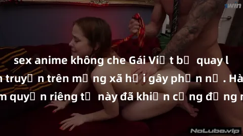 sex anime không che Gái Việt bị quay lén khi tắm, clip lan truyền trên mạng xã hội gây phẫn nộ. Hành động vi phạm quyền riêng tư này đã khiến cộng đồng mạng bức xúc và đòi trừng phạt thật nghiêm khắc.