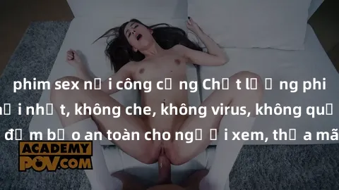 phim sex nơi công cộng Chất lượng phim sex cập nhật mới nhất, không che, không virus, không quảng cáo, đảm bảo an toàn cho người xem, thỏa mãn nhu cầu tình dục của bạn.