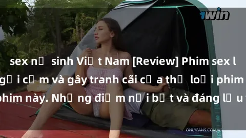sex nữ sinh Việt Nam [Review] Phim sex loli: Đánh giá về sự gợi cảm và gây tranh cãi của thể loại phim này. Những điểm nổi bật và đáng lưu ý khi xem phim loli.