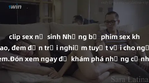 clip sex nữ sinh Những bộ phim sex không che HD đỉnh cao, đem đến trải nghiệm tuyệt vời cho người xem.Đón xem ngay để khám phá những cảnh quay đẹp mắt và kích thích.