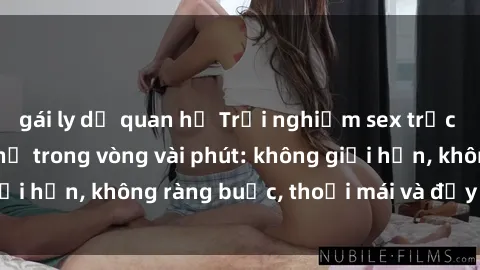 gái ly dị quan hệ Trải nghiệm sex trực tuyến tuyệt vời chỉ trong vòng vài phút: không giới hạn, không ràng buộc, thoải mái và đầy kích thích!
