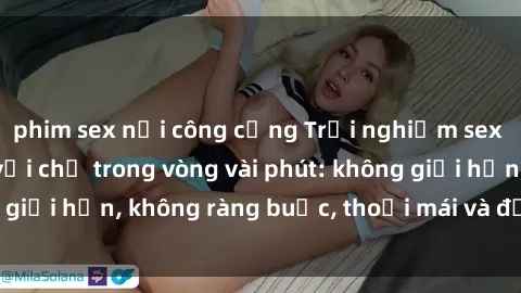 phim sex nơi công cộng Trải nghiệm sex trực tuyến tuyệt vời chỉ trong vòng vài phút: không giới hạn, không ràng buộc, thoải mái và đầy kích thích!