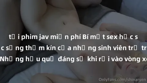 tải phim jav miễn phí Bí mật sex học sinh không che: Cuộc sống thầm kín của những sinh viên trẻ trên trường. Những hậu quả đáng sợ khi rơi vào vòng xoáy của tình dục từ tuổi mới lớn.