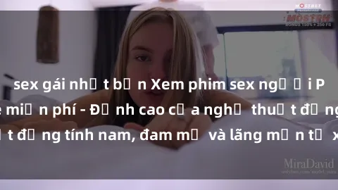 sex gái nhật bản Xem phim sex người Pháp vietsub online miễn phí - Đỉnh cao của nghệ thuật đồng tính nam, đam mỹ và lãng mạn từ xứ sở hoa hồng!