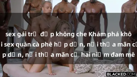 sex gái trẻ đẹp không che Khám phá không gian độc đáo tại sex quán cà phê hấp dẫn, nơi thỏa mãn cả hai niềm đam mê