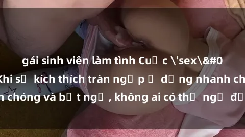 gái sinh viên làm tình Cuộc 'sex' trong thang máy: Khi sự kích thích tràn ngập ở dạng nhanh chóng và bất ngờ, không ai có thể ngờ được điều gì sẽ xảy ra!