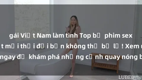 gái Việt Nam làm tình Top bộ phim sex Hàn Quốc hot nhất mọi thời đại bạn không thể bỏ lỡ! Xem ngay để khám phá những cảnh quay nóng bỏng, đầy nghẹt thở!