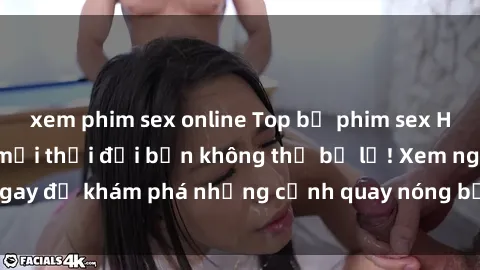 xem phim sex online Top bộ phim sex Hàn Quốc hot nhất mọi thời đại bạn không thể bỏ lỡ! Xem ngay để khám phá những cảnh quay nóng bỏng, đầy nghẹt thở!