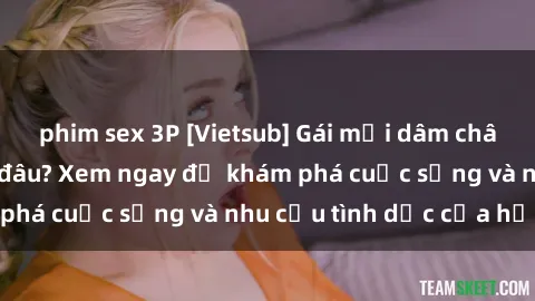 phim sex 3P [Vietsub] Gái mại dâm châu Á hấp dẫn đến đâu? Xem ngay để khám phá cuộc sống và nhu cầu tình dục của họ!