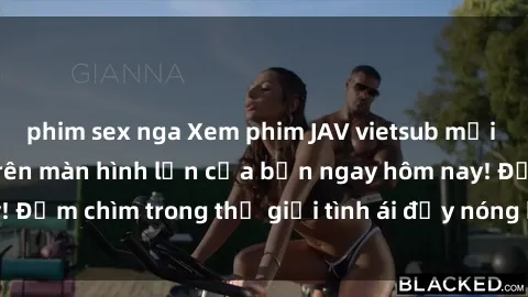 phim sex nga Xem phim JAV vietsub mới nhất và hấp dẫn trên màn hình lớn của bạn ngay hôm nay! Đắm chìm trong thế giới tình ái đầy nóng bỏng và kích thích.