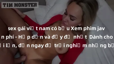 sex gái việt nam có bầu Xem phim jav full HD online miễn phí - Hấp dẫn và đầy đủ nhất  Dành cho người lớn, đến ngay để trải nghiệm những bộ phim hấp dẫn và hấp dẫn.