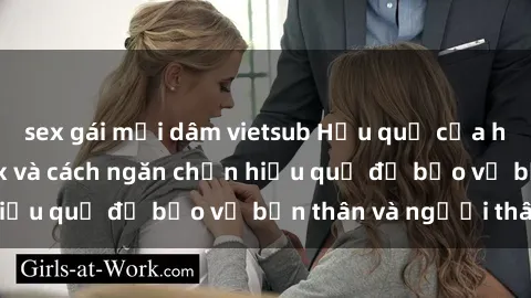 sex gái mại dâm vietsub Hậu quả của hành vi bạo dâm sex và cách ngăn chặn hiệu quả để bảo vệ bản thân và người thân