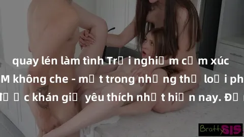 quay lén làm tình Trải nghiệm cảm xúc thăng hoa với jav SM không che - một trong những thể loại phim người lớn được khán giả yêu thích nhất hiện nay. Đảm bảo đem lại sự hấp dẫn, kích thích tối đa cho 