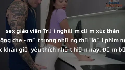 sex giáo viên Trải nghiệm cảm xúc thăng hoa với jav SM không che - một trong những thể loại phim người lớn được khán giả yêu thích nhất hiện nay. Đảm bảo đem lại sự hấp dẫn, kích thích tối đa cho ngườ
