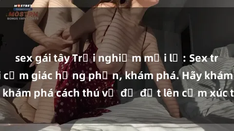 sex gái tây Trải nghiệm mới lạ: Sex trong xe hơi đem lại cảm giác hưng phấn, khám phá. Hãy khám phá cách thú vị để đốt lên cảm xúc trong cuộc tình!