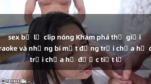 sex bị lộ clip nóng Khám phá thế giới sex quán karaoke và những bí mật động trời chưa hề được tiết lộ