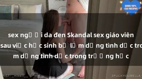 sex người da đen Skandal sex giáo viên: Sự thật đằng sau việc học sinh bị lạm dụng tình dục trong trường học