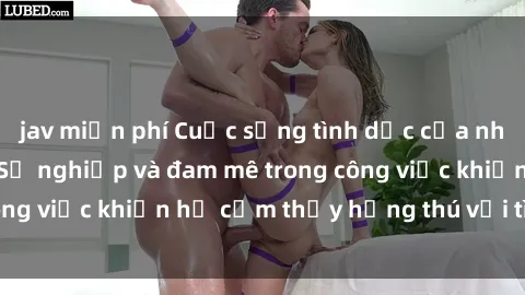jav miễn phí Cuộc sống tình dục của nhân viên văn phòng: Sự nghiệp và đam mê trong công việc khiến họ cảm thấy hứng thú với tình dục?
