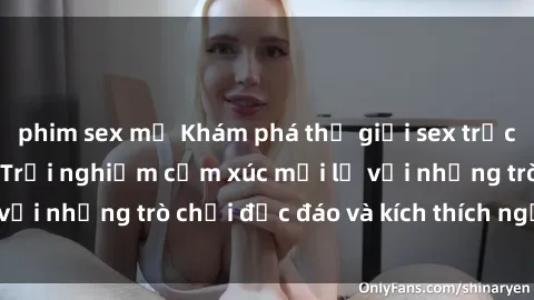phim sex mỹ Khám phá thế giới sex trực tuyến: Hơn tuổi? Trải nghiệm cảm xúc mới lạ với những trò chơi độc đáo và kích thích người lớn