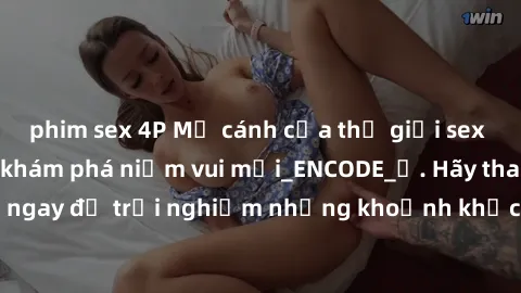 phim sex 4P Mở cánh cửa thế giới sex MILF Việt Nam để khám phá niềm vui mới_ENCODE_. Hãy tham gia ngay để trải nghiệm những khoảnh khắc đầy kích thích và đam mê.